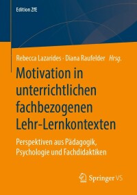 表紙画像: Motivation in unterrichtlichen fachbezogenen Lehr-Lernkontexten 9783658310639