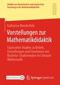 Imagen de portada: Vorstellungen zur Mathematikdidaktik 9783658310851