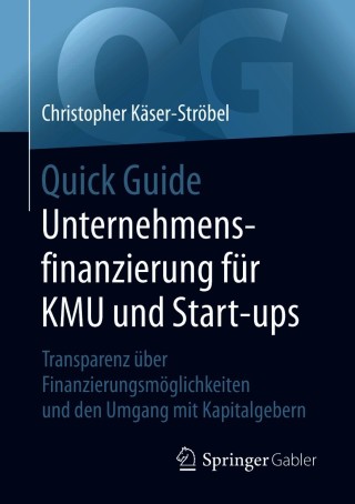 Cover image: Quick Guide Unternehmensfinanzierung für KMU und Start-ups 9783658310936