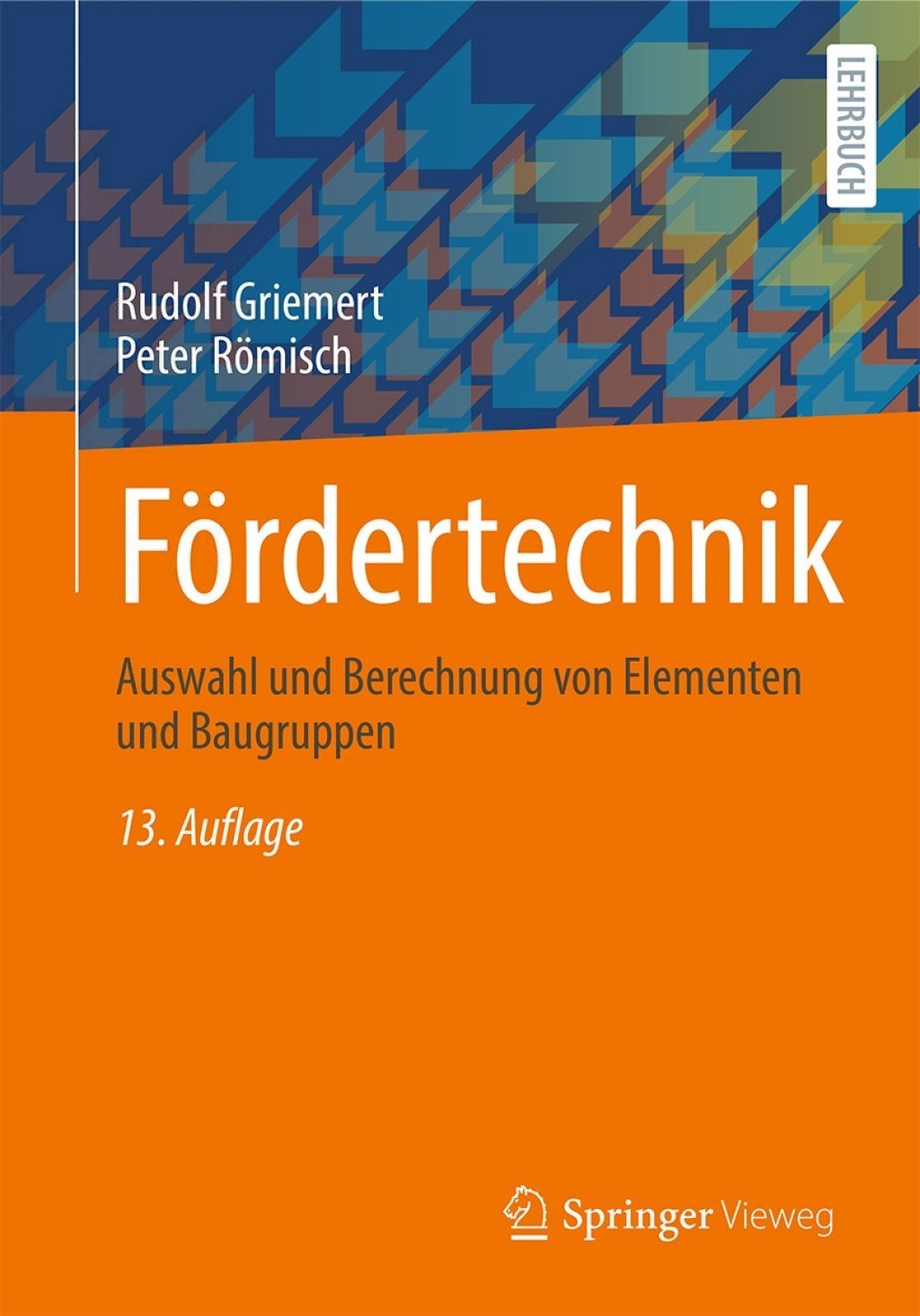 Fördertechnik Auswahl und Berechnung von Elementen und Baugruppen 13th Edition