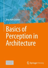 صورة الغلاف: Basics of Perception in Architecture 9783658311551
