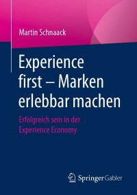 Imagen de portada: Experience first – Marken erlebbar machen 9783658311841