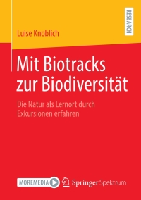 Cover image: Mit Biotracks zur Biodiversität 9783658312091