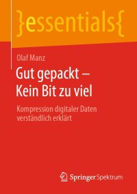 Omslagafbeelding: Gut gepackt – Kein Bit zu viel 9783658312152