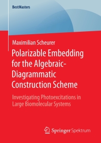 表紙画像: Polarizable Embedding for the Algebraic-Diagrammatic Construction Scheme 9783658312800