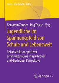 Cover image: Jugendliche im Spannungsfeld von Schule und Lebenswelt 1st edition 9783658313470