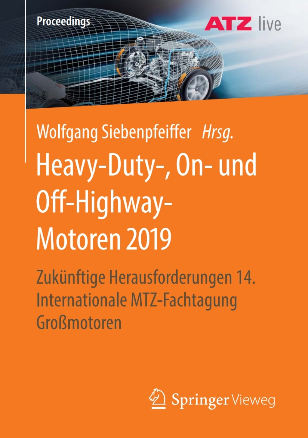 Heavy-Duty-, On- und Off-Highway-Motoren 2019 Zukünftige Herausforderungen  14. Internationale MTZ-Fachtagung Großmotoren 1st Edition