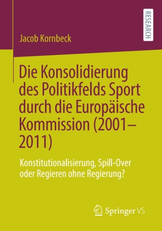 Cover image: Die Konsolidierung des Politikfelds Sport durch die Europäische Kommission (2001-2011) 9783658313913