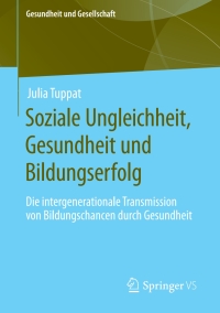 Cover image: Soziale Ungleichheit, Gesundheit und Bildungserfolg 9783658314248