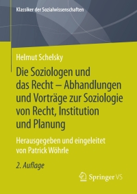 Cover image: Die Soziologen und das Recht - Abhandlungen und Vorträge zur Soziologie von Recht, Institution und Planung 2nd edition 9783658314514