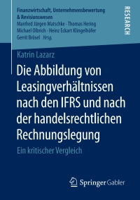 Cover image: Die Abbildung von Leasingverhältnissen nach den IFRS und nach der handelsrechtlichen Rechnungslegung 9783658315795