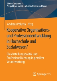 Imagen de portada: Kooperative Organisations- und Professionsentwicklung in Hochschule und Sozialwesen? 1st edition 9783658316020