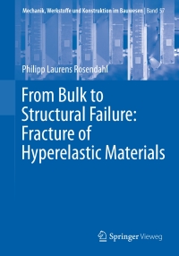 表紙画像: From Bulk to Structural Failure: Fracture of Hyperelastic Materials 9783658316044
