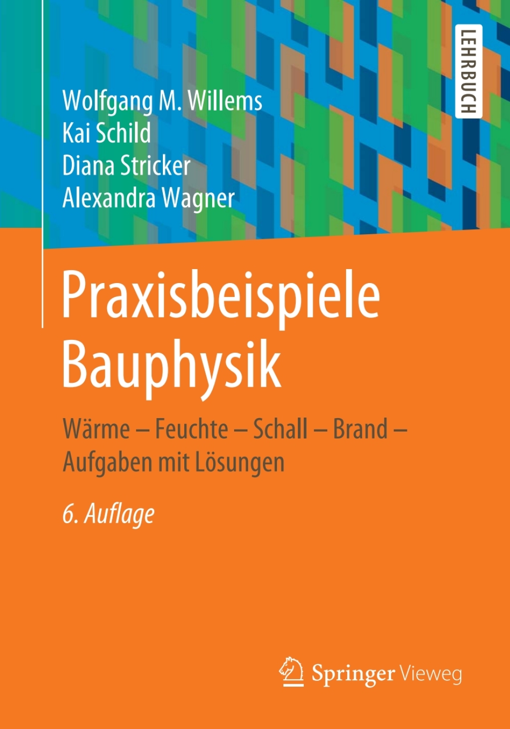 Praxisbeispiele Bauphysik Wärme – Feuchte – Schall – Brand – Aufgaben mit Lösungen 6th Edition