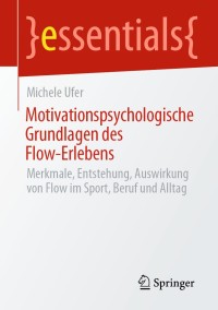 Imagen de portada: Motivationspsychologische Grundlagen des Flow-Erlebens 9783658316808