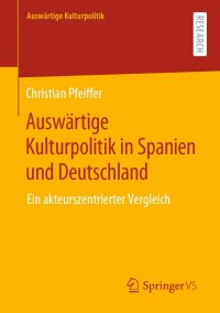 Imagen de portada: Auswärtige Kulturpolitik in Spanien und Deutschland 9783658317423