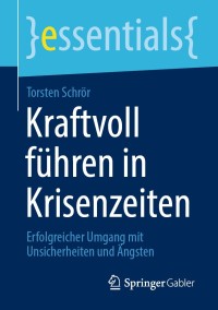 Cover image: Kraftvoll führen in Krisenzeiten 9783658317591