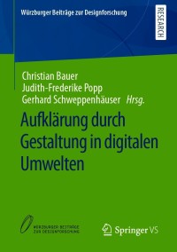 Cover image: Aufklärung durch Gestaltung in digitalen Umwelten 9783658318260