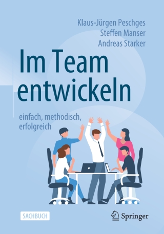 Cover image: Im Team entwickeln – einfach, methodisch, erfolgreich 2nd edition 9783658318420