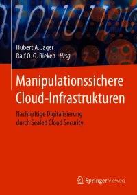 Cover image: Manipulationssichere Cloud-Infrastrukturen 1st edition 9783658318482