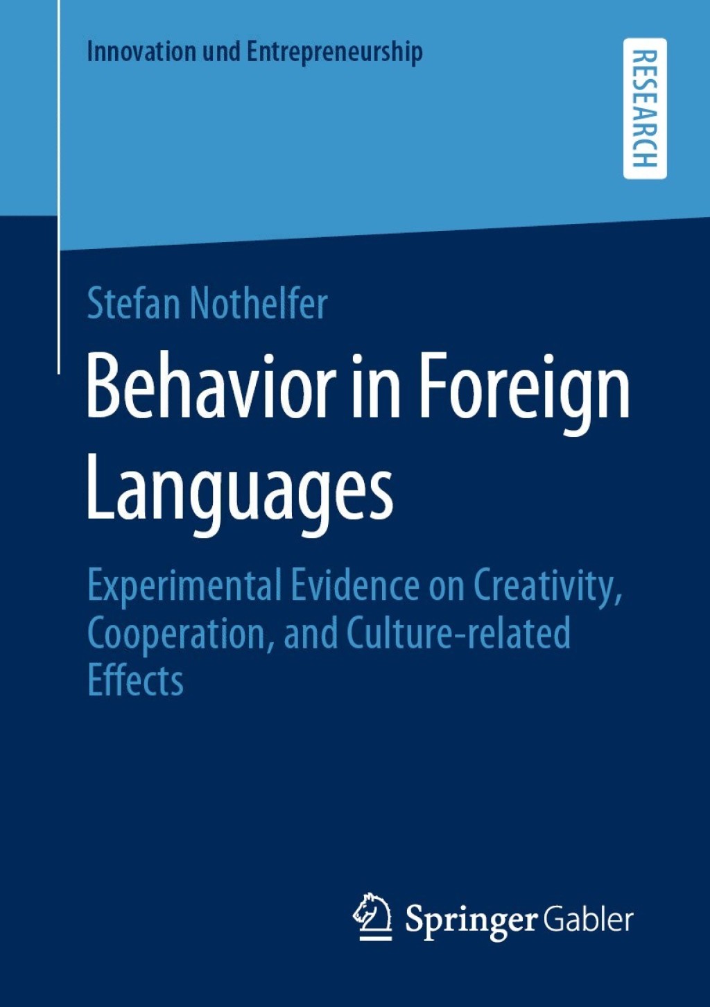 Behavior in Foreign Languages Experimental Evidence on Creativity, Cooperation, and Culture-Related Effects