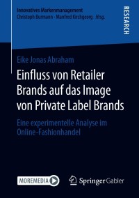 Cover image: Einfluss von Retailer Brands auf das Image von Private Label Brands 9783658318604