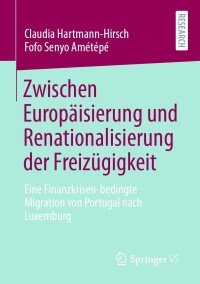 Cover image: Zwischen Europäisierung und Renationalisierung der Freizügigkeit 9783658318956