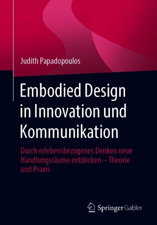 صورة الغلاف: Embodied Design in Innovation und Kommunikation 9783658319052