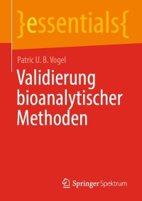 صورة الغلاف: Validierung bioanalytischer Methoden 9783658319519