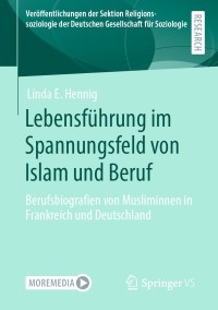 Imagen de portada: Lebensführung im Spannungsfeld von Islam und Beruf 9783658319724