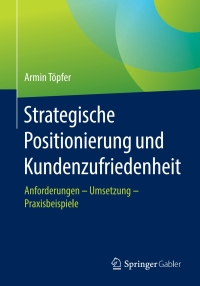 صورة الغلاف: Strategische Positionierung und Kundenzufriedenheit 9783658320188