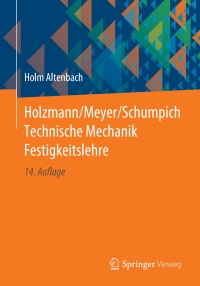 Cover image: Holzmann/Meyer/Schumpich Technische Mechanik Festigkeitslehre 14th edition 9783658320225