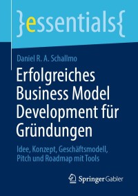 Cover image: Erfolgreiches Business Model Development für Gründungen 9783658321390