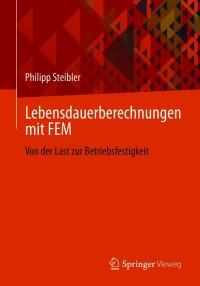 Immagine di copertina: Lebensdauerberechnungen mit FEM 9783658322434