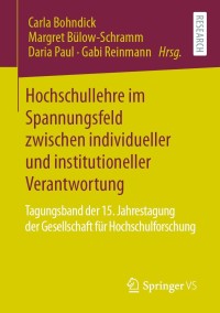 Imagen de portada: Hochschullehre im Spannungsfeld zwischen individueller und institutioneller Verantwortung 9783658322717