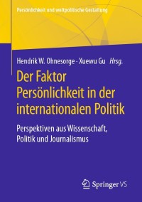 Imagen de portada: Der Faktor Persönlichkeit in der internationalen Politik 9783658323479