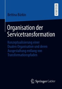 表紙画像: Organisation der Servicetransformation 9783658323844