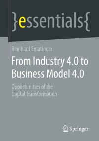 Titelbild: From Industry 4.0 to Business Model 4.0 9783658323998