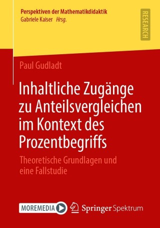 Imagen de portada: Inhaltliche Zugänge zu Anteilsvergleichen im Kontext des Prozentbegriffs 9783658324469