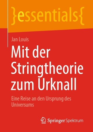 Titelbild: Mit der Stringtheorie zum Urknall 9783658325190