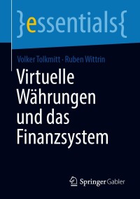 表紙画像: Virtuelle Währungen und das Finanzsystem 9783658325213