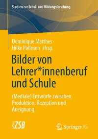 Cover image: Bilder von Lehrer*innenberuf und Schule 9783658325633