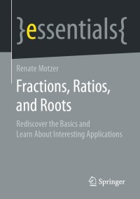 صورة الغلاف: Fractions, Ratios, and Roots 9783658325732