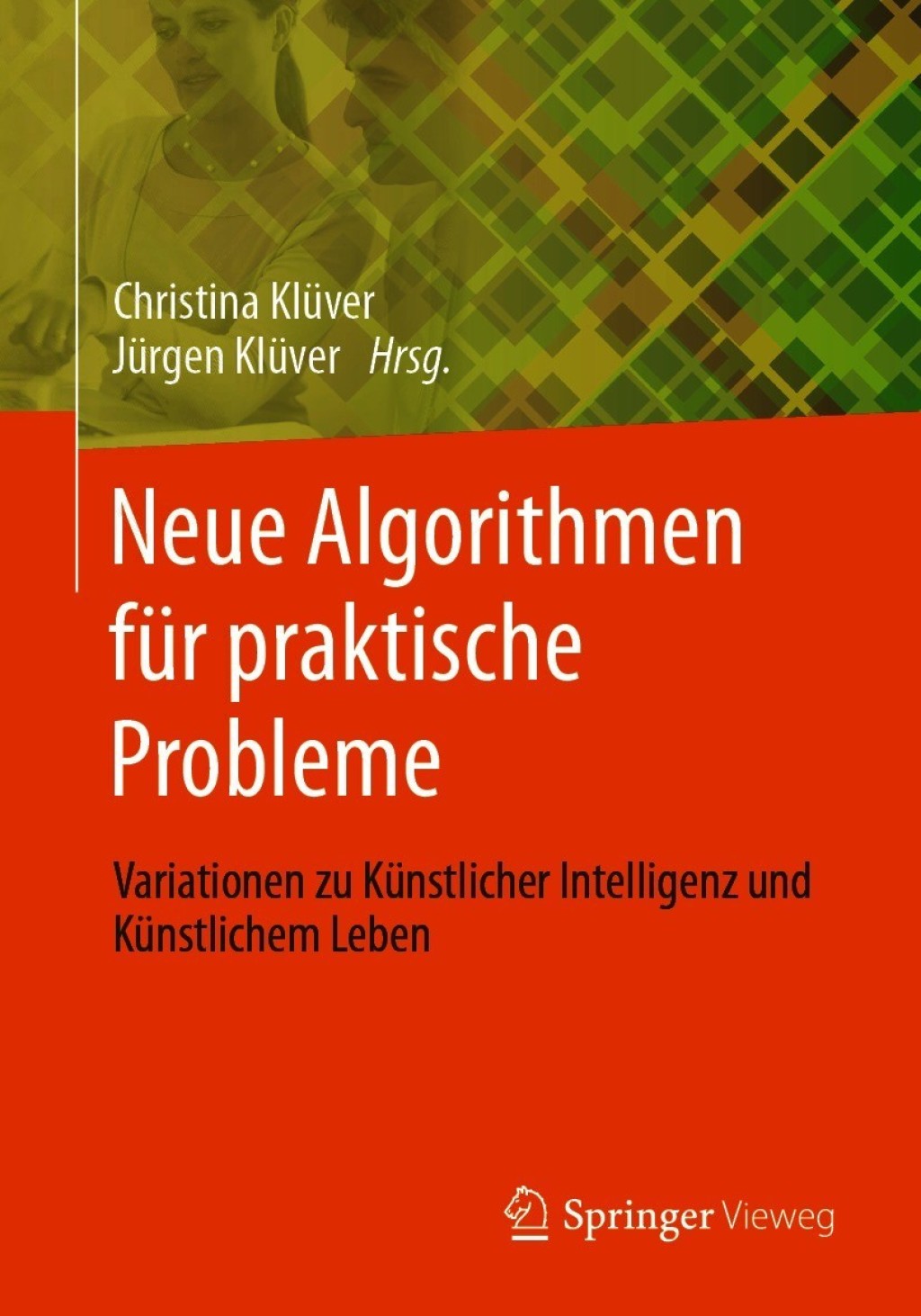 Neue Algorithmen für praktische Probleme Variationen zu Künstlicher Intelligenz und Künstlichem Leben