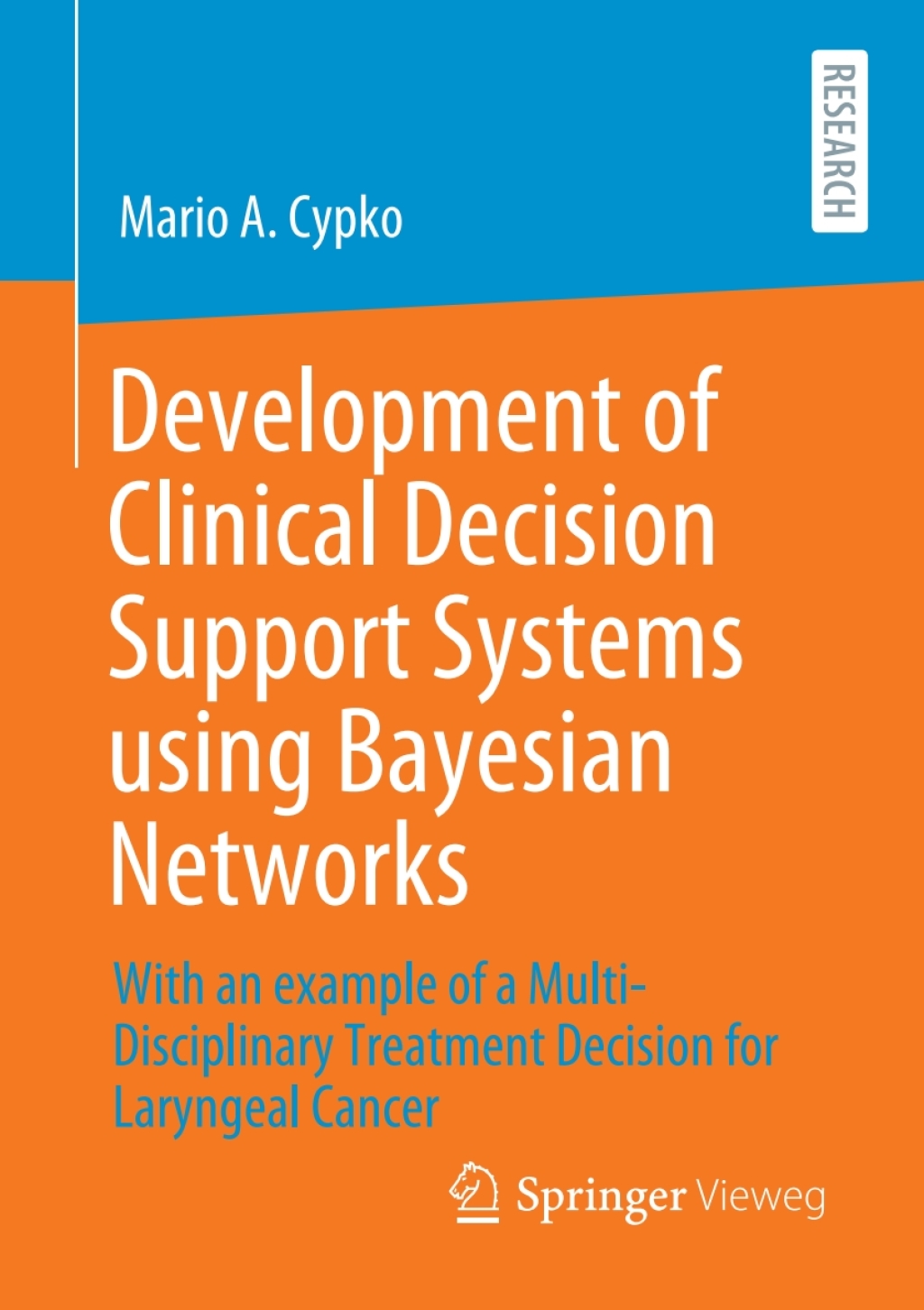 Development of Clinical Decision Support Systems using Bayesian Networks With an example of a Multi-Disciplinary Treatment Decision for Laryngeal Cancer