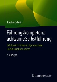Cover image: Führungskompetenz achtsame Selbstführung 2nd edition 9783658325961