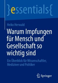 Cover image: Warum Impfungen für Mensch und Gesellschaft so wichtig sind 9783658326340