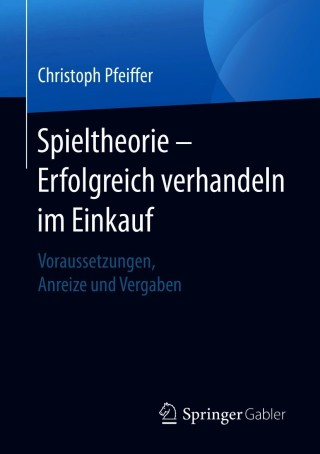 Omslagafbeelding: Spieltheorie – Erfolgreich verhandeln im Einkauf 9783658326852