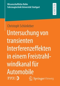 Cover image: Untersuchung von transienten Interferenzeffekten in einem Freistrahlwindkanal für Automobile 9783658327170