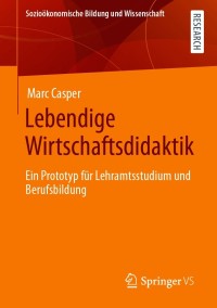 Cover image: Lebendige Wirtschaftsdidaktik 9783658327507